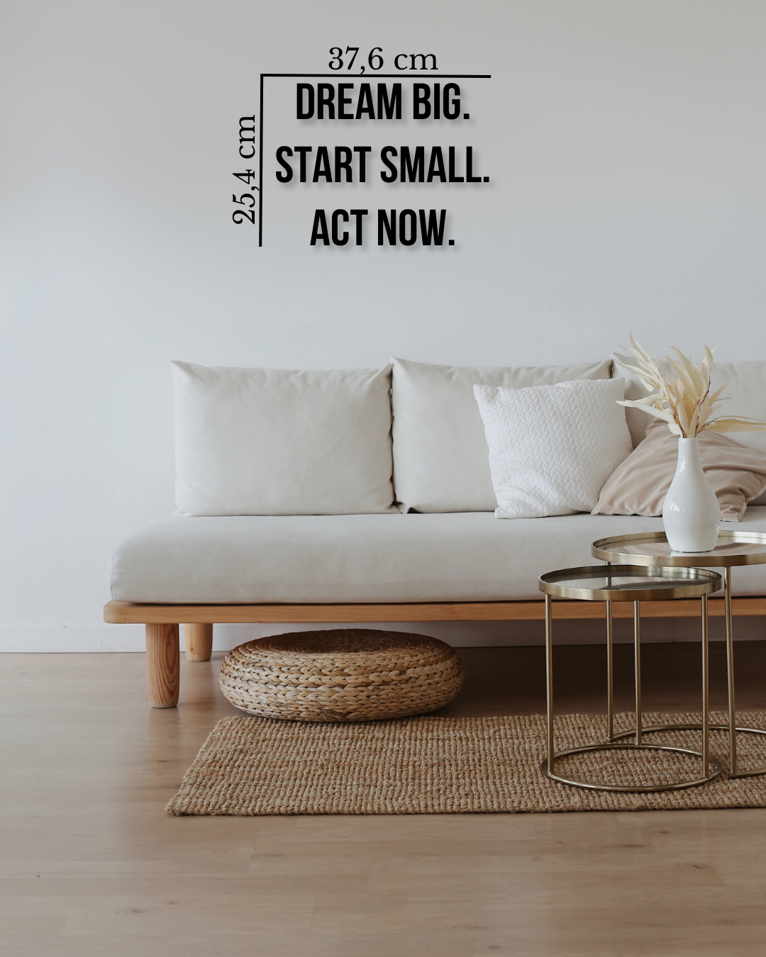 DREAM BIG. START SMALL. ACT NOW.